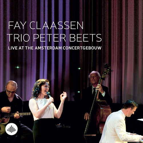 CLAASSEN, FAY / TRIO PETER BEETS - LIVE AT THE AMSTERDAM CONCERTGEBOUWCLAASSEN, FAY - TRIO PETER BEETS - LIVE AT THE AMSTERDAM CONCERTGEBOUW.jpg